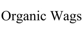 ORGANIC WAGS