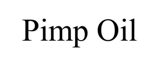 PIMP OIL