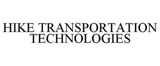 HIKE TRANSPORTATION TECHNOLOGIES