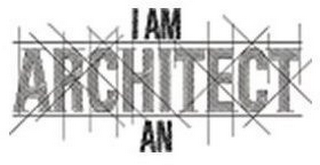 I AM AN ARCHITECT