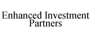 ENHANCED INVESTMENT PARTNERS