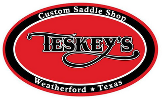 TESKEY'S CUSTOM SADDLE SHOP WEATHERFORD TEXAS