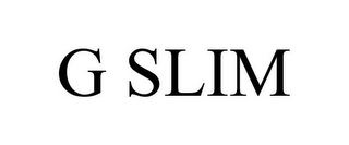G SLIM