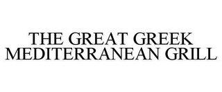 THE GREAT GREEK MEDITERRANEAN GRILL