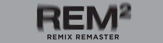 REM2 REMIX REMASTER 2