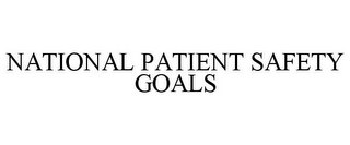 NATIONAL PATIENT SAFETY GOALS