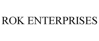 ROK ENTERPRISES