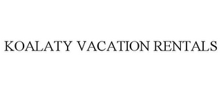 KOALATY VACATION RENTALS