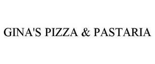 GINA'S PIZZA & PASTARIA