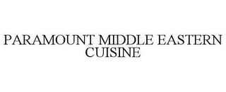 PARAMOUNT MIDDLE EASTERN CUISINE