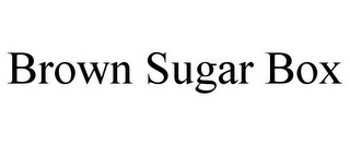 BROWN SUGAR BOX