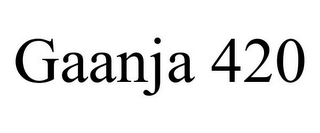 GAANJA 420