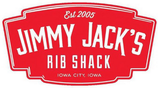 EST 2005 JIMMY JACK'S RIB SHACK IOWA CITY, IOWA