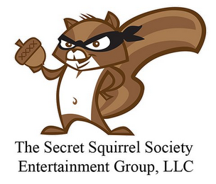 THE SECRET SQUIRREL SOCIETY ENTERTAINMENT GROUP, LLC