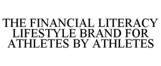 THE FINANCIAL LITERACY LIFESTYLE BRAND FOR ATHLETES BY ATHLETES