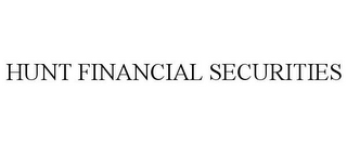 HUNT FINANCIAL SECURITIES