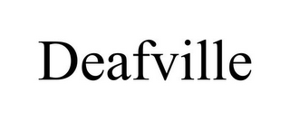 DEAFVILLE