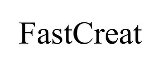 FASTCREAT