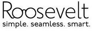 ROOSEVELT SIMPLE. SEAMLESS. SMART.