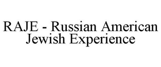 RAJE - RUSSIAN AMERICAN JEWISH EXPERIENCE