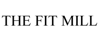 THE FIT MILL