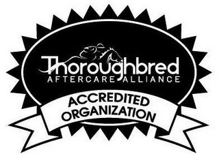 THOROUGHBRED AFTERCARE ALLIANCE ACCREDITED ORGANIZATION