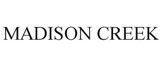 MADISON CREEK