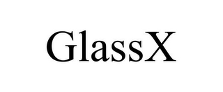 GLASSX