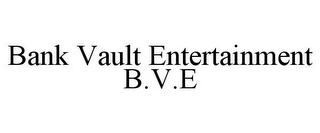 BANK VAULT ENTERTAINMENT B.V.E