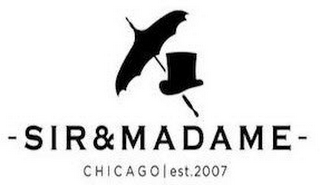 - SIR & MADAME - CHICAGO EST. 2007