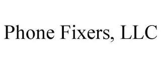 PHONE FIXERS, LLC