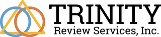 TRINITY REVIEW SERVICES, INC.