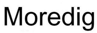 MOREDIG