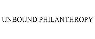 UNBOUND PHILANTHROPY