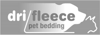 DRI FLEECE PET BEDDING