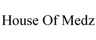 HOUSE OF MEDZ