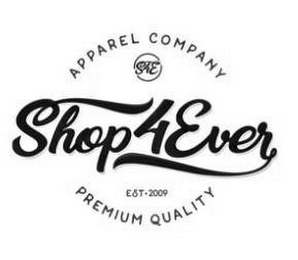 APPAREL COMPANY S4E SHOP4EVER EST· 2009 PREMIUM QUALITY