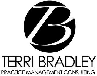 B TERRI BRADLEY PRACTICE MANAGEMENT CONSULTING