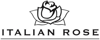 ITALIAN ROSE