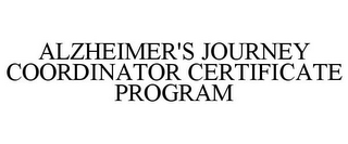 ALZHEIMER'S JOURNEY COORDINATOR CERTIFICATE PROGRAM