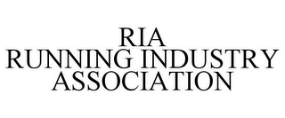 RIA RUNNING INDUSTRY ASSOCIATION