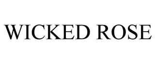 WICKED ROSE
