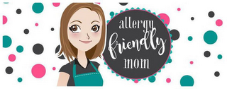 ALLERGY FRIENDLY MOM