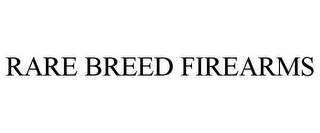 RARE BREED FIREARMS