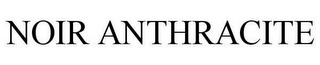 NOIR ANTHRACITE