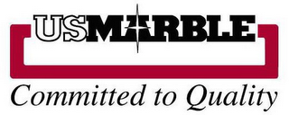 USMARBLE COMMITTED TO QUALITY