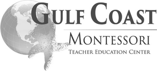 GULF COAST MONTESSORI TEACHER EDUCATIONCENTER