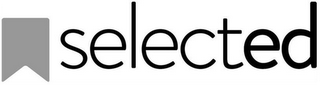 SELECTED