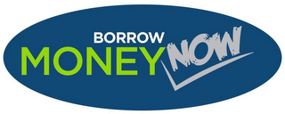BORROW MONEY NOW