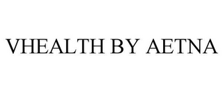 VHEALTH BY AETNA